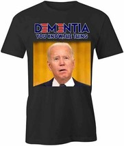 Joe Biden Dementia T-SHIRT T Shirt Tee Short-Sleeved Cotton Clothing S1BCA639 - £17.68 GBP+