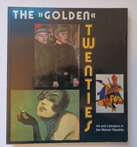 The Golden Twenties : Art &amp; Literature in the Weimar Republic / Paperback 1990 - £14.62 GBP