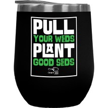 Make Your Mark Design Pull The Weeds, Plant Good Seeds. Inspirational Gardening  - £21.74 GBP