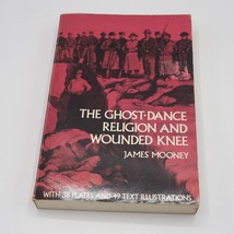 The Ghost-Dance Religion and Wounded Knee (Native American) by Mooney, James - £39.96 GBP