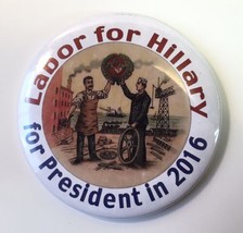 Labor for Hillary (Clinton) for President in 2016 Pin Vintage Picture on Pin - £10.18 GBP