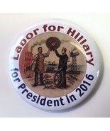 Labor for Hillary (Clinton) for President in 2016 Pin Vintage Picture on... - £10.18 GBP