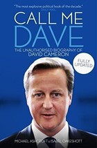 Call Me Dave: The Unauthorised Biography of David Cameron.New Book. - £10.80 GBP