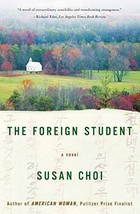 The Foreign Student: A Novel [Paperback] Choi, Susan - £5.56 GBP
