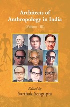 Architects of Anthropology in India (Volume III) Volume 3rd [Hardcover] - £22.98 GBP