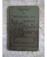 Primer of Physiology and Hygiene William Thayer Smith 1885 Anatomy Illus... - £22.57 GBP