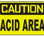 Caution Acid Area Sticker Safety Decal Sign D687 - $1.95+