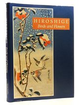 Hiroshige: Birds and Flowers [Hardcover] Hiroshige Ando and Cynthea J. B... - $29.40