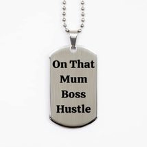 Brilliant Mum, On That Mum Boss Hustle, Inspirational Silver Dog Tag for... - $19.55