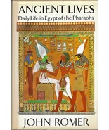 Ancient Lives: Daily Life in Egypt of the Pharaohs [Hardcover] Romer, Jo... - $32.00