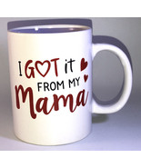 Coffee Mug Cup-“I Got It From My Mama”Free Gift Wrap-Office Work-NEW-SHI... - €16,83 EUR