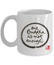 One Buddha Is Not Enough Coffee Mug Thich Nhat Hanh Calligraphy Zen Tea Cup Gift - £11.57 GBP+