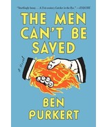 The Men Can&#39;t Be Saved: A Novel - $15.83