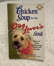 Chicken Soup for the Dog Lover&#39;s Soul, Trade Paperback, (2003) V. GOOD - £4.73 GBP