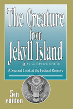 The Creature from Jekyll Island: a Second Look at the Federal Reserve - £57.26 GBP