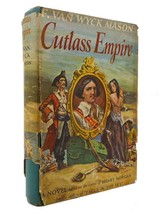 F. Van Wyck Mason Cutlass Empire 1st Edition Early Printing - $84.95