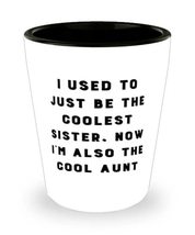 Aunt For, I Used To Just Be The Coolest Sister. Now I&#39;m Also The Cool Aunt, Uniq - £7.79 GBP