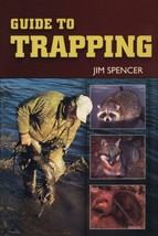 Guide to Trapping by Jim Spencer trapping sets raccoon, muskrat, mink &amp; ... - £17.24 GBP