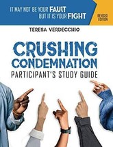 Crushing Condemnation Participant&#39;s Study Guide: It May Not Be Your Fault Bu... - £7.43 GBP