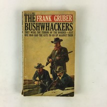 The Frank Gruber Bushwhackers They were the terror of the Border - £17.22 GBP