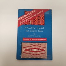 Navajo Rugs: Past, Present, &amp; Future By Gilbert Maxwell, 1984 Revised Ed... - £9.88 GBP