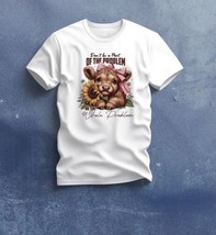 Don’t Be A Part Of The Problem Be The Whole Problem Highland Cow Size Me... - $14.85