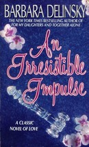 An Irresistible Impulse by Barbara Delinsky / 1995 Harper Contemporary R... - £0.88 GBP