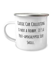 Love Classic Car Collecting 12oz Camper Mug, Classic Car Collecting is not a Hob - $19.55