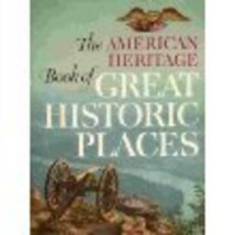 The American Heritage Book of Great Historic Places [Hardcover] The Amer... - $14.70