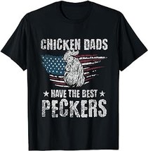 Chicken Dads Have The Best Peckers Ever Funny Adult Humor T-Shirt - £12.54 GBP+