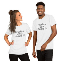 Friends With Benefits Short-Sleeve Unisex T-Shirt For Friends Made in USA - £15.44 GBP
