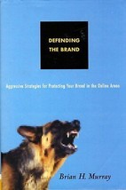 [Signed 1st Edition] Defending the Brand by Brian H. Murray - $11.39