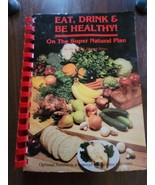 Eat Drink &amp; Be Healthy - On The Super Natural Plan by Dr. Ted &amp; Sharon B... - £15.73 GBP