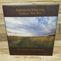 Abraham Lincoln Traveled This Way The Americ Lincoln Knew Signed  Robert Shaw - $68.86