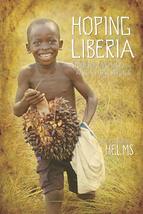 Hoping Liberia: Stories of Civil War in Africa&#39;s First Republic [Paperba... - £7.35 GBP