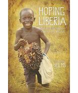 Hoping Liberia: Stories of Civil War in Africa's First Republic [Paperback] Helm - $9.40