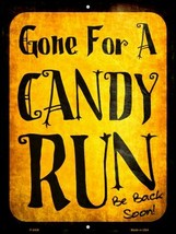 Gone For A Candy Run Halloween Humor Metal Sign 9&quot; x 12&quot; Wall Decor - DS - £18.79 GBP