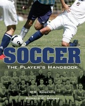 Soccer: The Player&#39;s Handbook By M. B. Roberts  NEW BOOK [Paperback] - £12.62 GBP