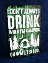 DRINK WHEN CAMPING - Full Color Metal Sign - Man Cave Garage Bar Pub Wal... - $14.95