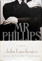 Mr. Phillips: A Novel by John Lanchester / 2000 Hardcover 1st Ed. - £1.77 GBP