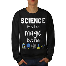 Wellcoda Science Is Real Magic Mens Sweatshirt, Funny Casual Pullover Jumper - £24.11 GBP+