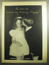1960 Lanvin Arpege Perfume Ad - He loves me.. He loves my Mommy&#39;s Arpege! - £11.71 GBP