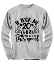 Birthday gifts, It took me 20 years to look this good, ash Long Sleeve Tee.  - £23.97 GBP