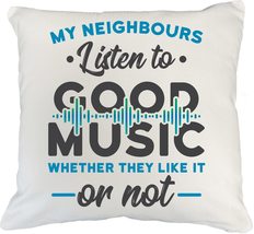 My Neighbours Listen To Good Music Whether They Like It Or Not. Cool And... - £19.77 GBP+