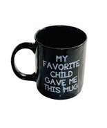 Ceramic Coffee Mug 11oz/Motivational/My Favorite Child Gave Me This Mug - $349.87 MXN
