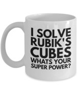 Fun Novelty Coffee Mug - Original &quot;I Solve Rubik&#39;s Cubes whats Your Supe... - £12.71 GBP