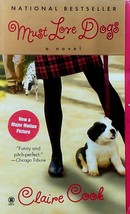 Must Love Dogs: A Novel by Claire Cook / 2003 Romance Paperback - £0.90 GBP