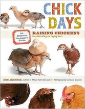 Chick Days: An Absolute Beginner&#39;s Guide to Raising Chickens New Book[Paperback] - $12.82