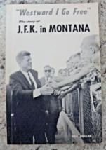 First Edition RARE &quot;Westward I Go Free&quot; The story of J.F.K. in MONTANA 1964 - $902.81 MXN