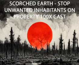 100X Full Coven Scorched Earth Stop Unwanted Inhabitants Property Magick Witch - $99.77